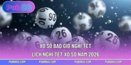 tính năng nổi bật xổ số bao giờ nghỉ tết